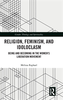 Religion, Feminism, and Idoloclasm