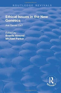 Ethical Issues in the New Genetics