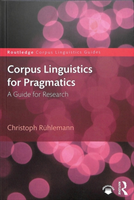 Corpus Linguistics for Pragmatics A guide for research