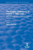 English Experience in France c.1450-1558