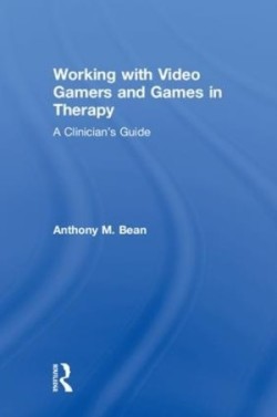 Working with Video Gamers and Games in Therapy
