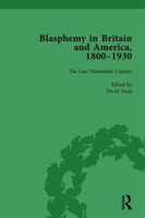 Blasphemy in Britain and America, 1800-1930, Volume 3