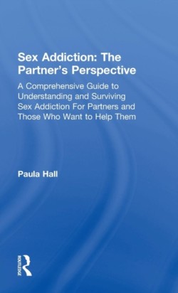 Sex Addiction: The Partner's Perspective