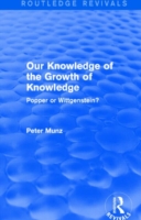 Our Knowledge of the Growth of Knowledge Popper or Wittgenstein?