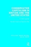 Conservative Capitalism in Britain and the United States (RLE Social Theory)