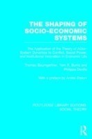 Shaping of Socio-Economic Systems (RLE Social Theory)