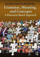 Grammar, Meaning, and Concepts A Discourse-Based Approach to English Grammar