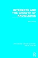 Interests and the Growth of Knowledge (RLE Social Theory)