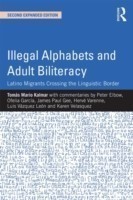 Illegal Alphabets and Adult Biliteracy Latino Migrants Crossing the Linguistic Border, Expanded Edition