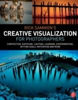 Rick Sammon’s Creative Visualization for Photographers