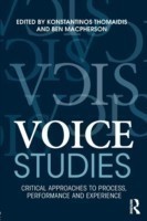 Voice Studies: Critical Approaches to Process, Performance and Experience