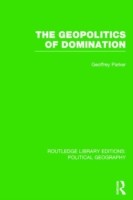 Geopolitics of Domination (Routledge Library Editions: Political Geography)