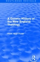 Genetic History of New England Theology (Routledge Revivals)
