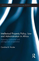 Intellectual Property Policy, Law and Administration in Africa