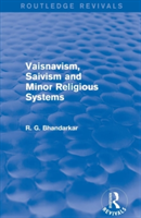 Vaisnavism, Saivism and Minor Religious Systems (Routledge Revivals)