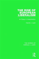 Rise of European Liberalism (Works of Harold J. Laski)