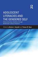 Adolescent Literacies and the Gendered Self (Re)constructing Identities through Multimodal Literacy Practices