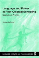 Language and Power in Post-Colonial Schooling Ideologies in Practice