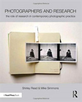 Photographers and Research The role of research in contemporary photographic practice