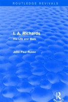 I. A. Richards (Routledge Revivals) His Life and Work