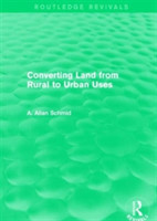 Converting Land from Rural to Urban Uses (Routledge Revivals)