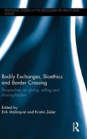 Bodily Exchanges, Bioethics and Border Crossing