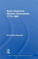 Early American Women Dramatists, 1780-1860