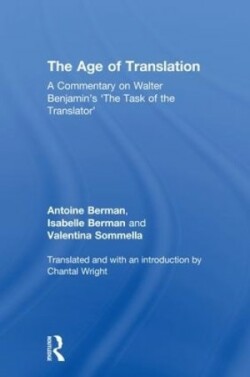 Age of Translation A Commentary on Walter Benjamin’s ‘The Task of the Translator'