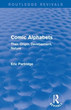 Comic Alphabets (Routledge Revivals) Their Origin, Development, Nature