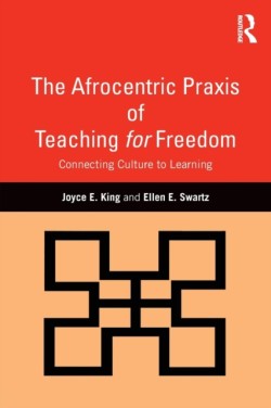 Afrocentric Praxis of Teaching for Freedom