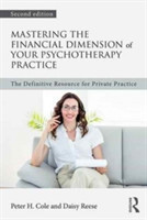 Mastering the Financial Dimension of Your Psychotherapy Practice