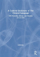 Cultural Dictionary of The Chinese Language 500 Proverbs, Idioms and Maxims ?????