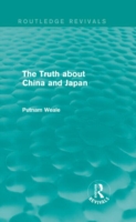 Truth about China and Japan (Routledge Revivals)