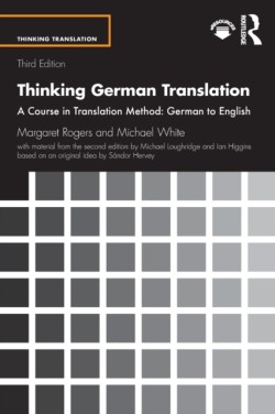 Thinking German Translation A Course in Translation Method: German to English