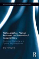 Nationalization, Natural Resources and International Investment Law