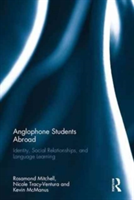 Anglophone Students Abroad Identity, Social Relationships, and Language Learning