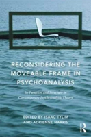 Reconsidering the Moveable Frame in Psychoanalysis