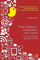 Public Relations, Cooperation and Justice From Evolutionary Biology to Ethics