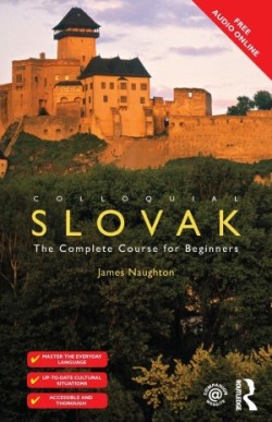 Colloquial Slovak The Complete Course for Beginners