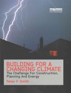 Building for a Changing Climate : The Challenge for Construction, Planning and Energy