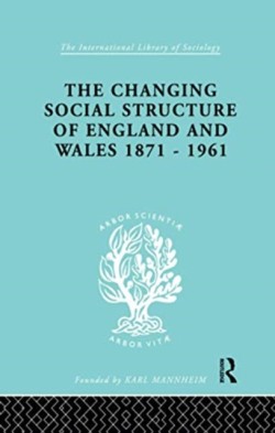 Changing Social Structure of England and Wales