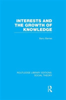 Interests and the Growth of Knowledge (RLE Social Theory)