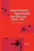 Improvisation Hypermedia and the Arts since 1945