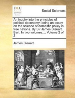 inquiry into the principles of political oeconomy