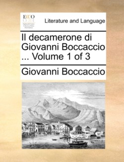 decamerone di Giovanni Boccaccio ... Volume 1 of 3