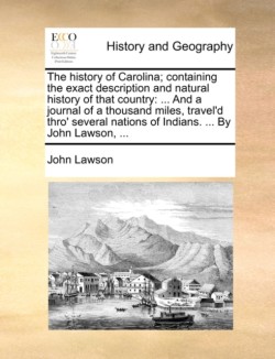 History of Carolina; Containing the Exact Description and Natural History of That Country