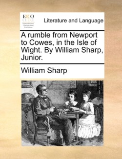 Rumble from Newport to Cowes, in the Isle of Wight. by William Sharp, Junior.