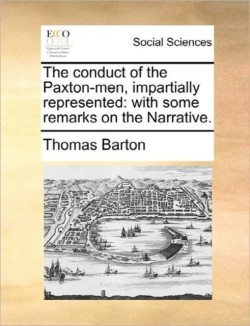 conduct of the Paxton-men, impartially represented