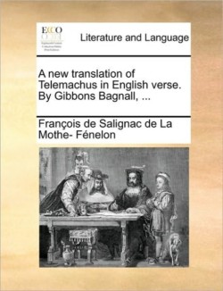 New Translation of Telemachus in English Verse. by Gibbons Bagnall, ...