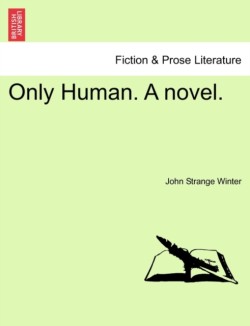 Only Human. a Novel.